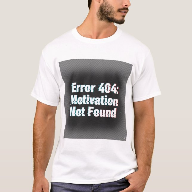 T-shirt Erreur 404 Motivation introuvable - Edgy Glitch (Devant)