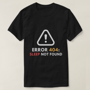 T-shirt Erreur 404 Sleep Non Trouvé Drôle Programmeur