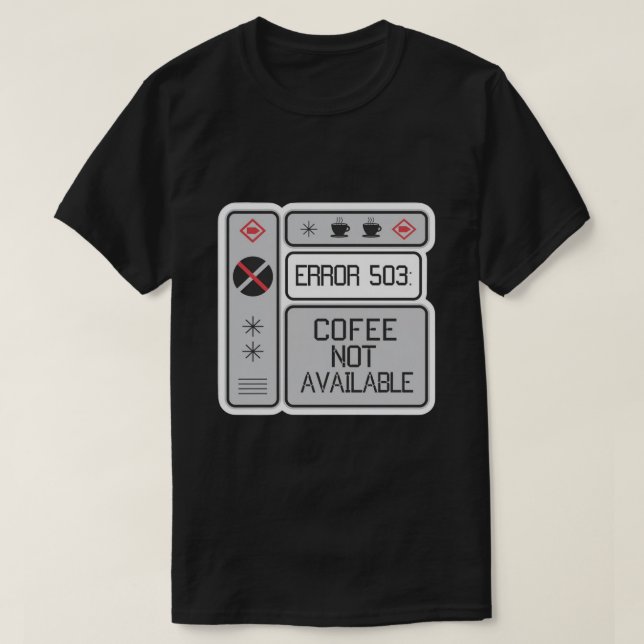 T-shirt Erreur 503 Café non disponible Funny Programmer (Design devant)