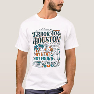 T-shirt Erreur Houston 404 Chaleur Sèche Non Trouvée