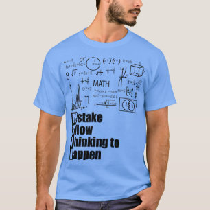 T-shirt Erreur MATH : autoriser la pensée à se produire