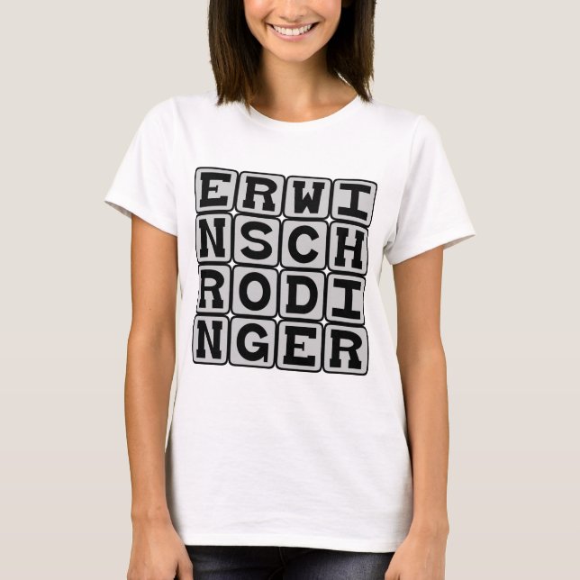 T-shirt Erwin Schrodinger, théoricien quantique (Devant)