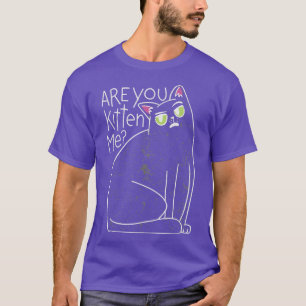 T-shirt Es-tu chaton-moi Tu veux dire que tu te montres sé