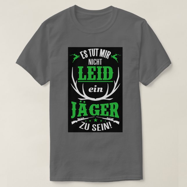 T-shirt Es tut mir nicht leid ein jager zu (Design devant)