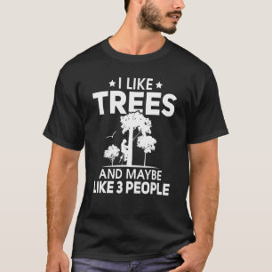 T-shirt Escalade Arbre J'Aime Les Arbres Et Peut-Être 3 Pe