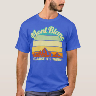 T-shirt Escalade de montagne Mont Blanc cadeau
