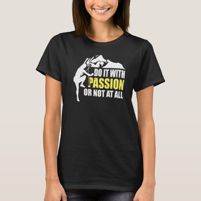 T-shirt Escalade Mountaineer Le Faire Avec Passion Ou Pas  (Devant)