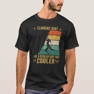 T-shirt Escalade Tante Comme Une Tante Régulière Mais Glac