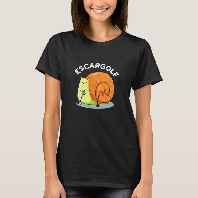 T-shirt Escar-golf Funny Escargot Snail Pun Dark BG (Devant)