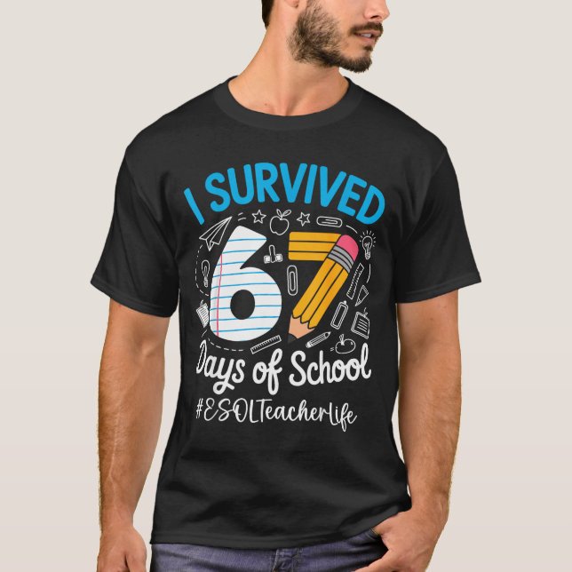 T-shirt Esol Teacher Survived 67 Days Of School Humor Desi (Devant)