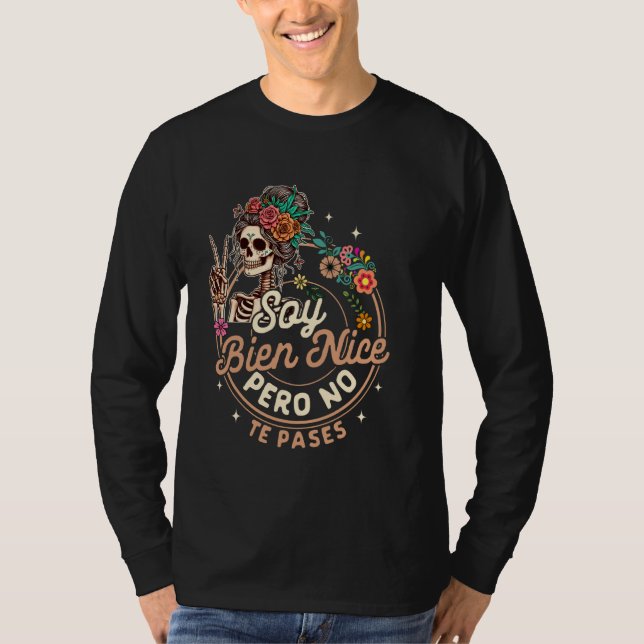 T-shirt Espagnol Latina Sassy Skeleton Soy Bien Nice Pero  (Devant)