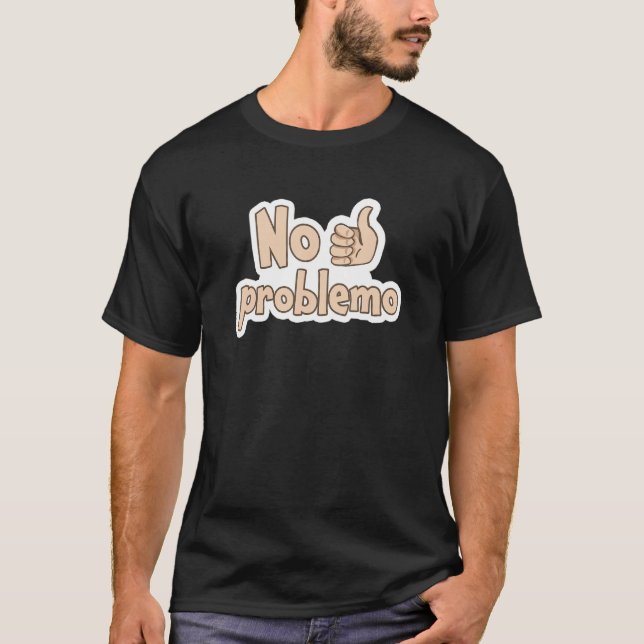 T-shirt Espagnol Pas de problème Pas de problème (Devant)