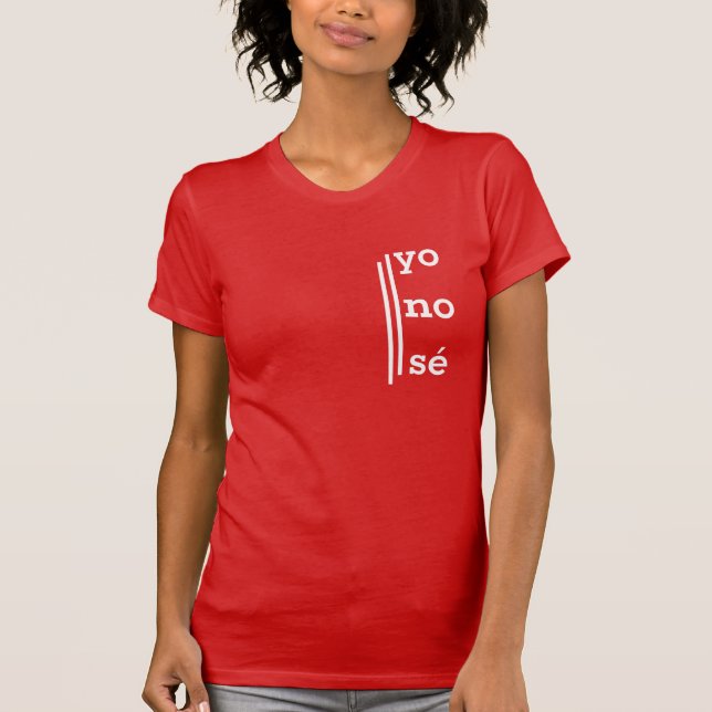 T-shirt espagnol "Yo No Se" pour les bilingues (Devant)