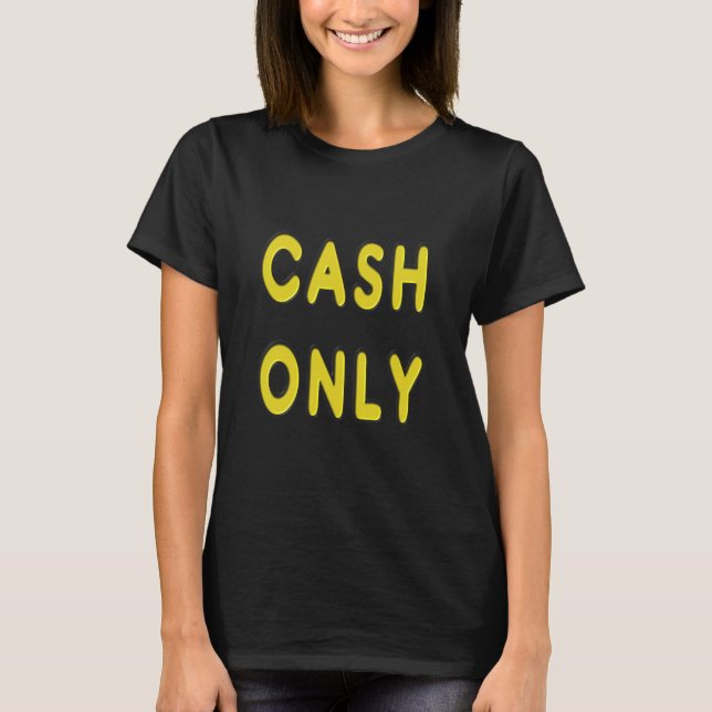 T-shirt Espèces uniquement (Devant)