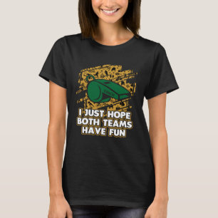 T-shirt Espérons Que Les Deux Équipes Aient Des Jeux D'Ent