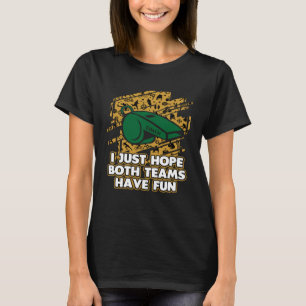 T-shirt Espérons Que Les Deux Équipes Aient Des Jeux D'Ent