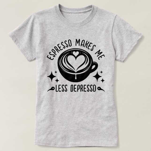 T-shirt Espresso Me Rend Moins Dépresso Cool Addict Café (Design devant)