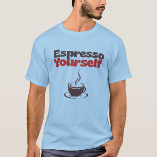 T-shirt Espresso Yourself – Coffee Humor Tee