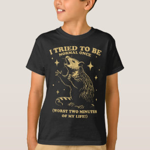 T-shirt Essaie D'Être Normal Une Fois Drôle Possum Sungles