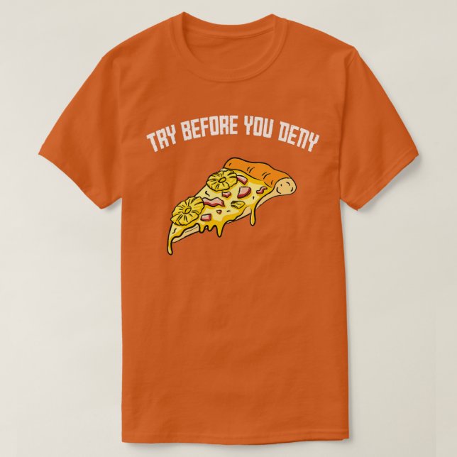 T-shirt Essayer Avant De Refuser Étrange Surfer Pizza À L' (Design devant)