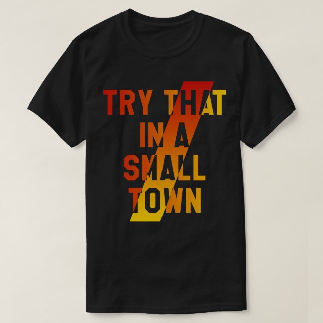 T-shirt Essayer dans une petite ville (Design devant)