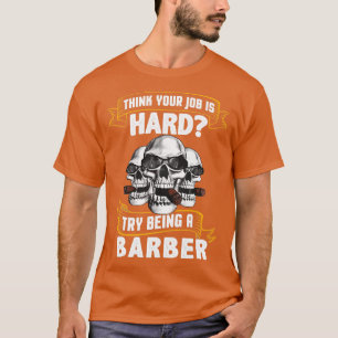 T-shirt Essayer D'Être Un Barbier
