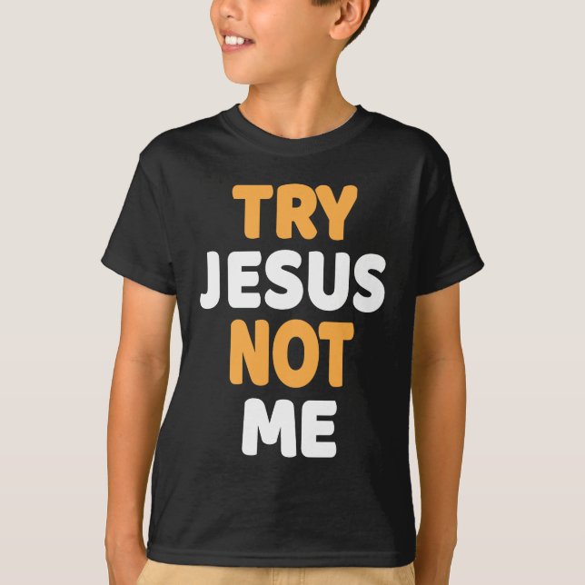 T-shirt Essayer Jésus Pas Moi Christian Drôle Humour Desig (Devant)