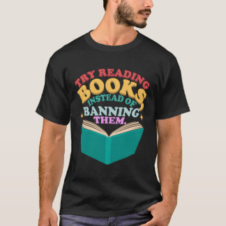 T-shirt Essayez De Lire Des Livres Plutôt Que De Les Inter