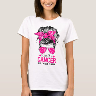T-shirt Essayez le cancer Mais je suis toujours là Décerné
