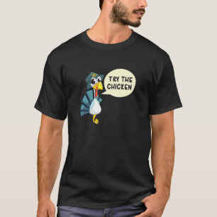 T-shirt Essayez le poulet de dinde de vacances de Thanksgi