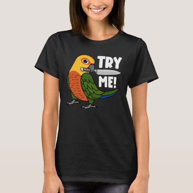 T-shirt Essayez-Moi Parroquet Avec Couteau I Jenday Conure (Devant)