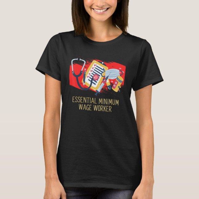 T-shirt Essential Minimum Wage Worker  Medical Staff Humor (Devant)
