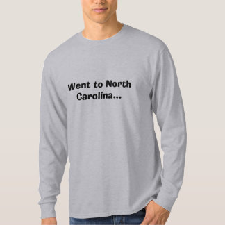 T-shirt Est allé à la Caroline du Nord…