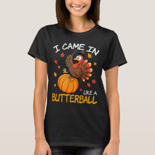 T-shirt Est arrivé comme un Butterball Drôle de Thanksgivi