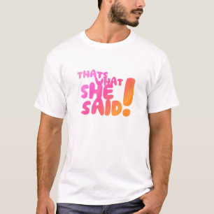 T-shirt Est ce ce qu'elle a dit !