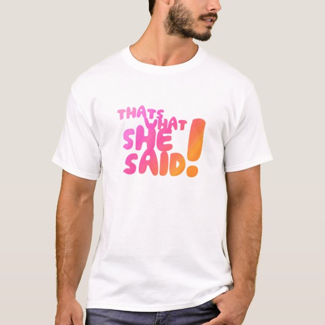 T-shirt Est ce ce qu'elle a dit ! (Devant)