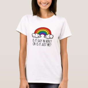 T-SHIRT EST-CE GAI ICI OU EST-CE JUSTE MOI