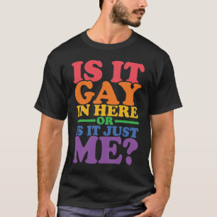 T-shirt Est-Ce Gay Dans Ici Ou Est-Ce Juste Moi - Gay prid