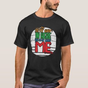 T-shirt Est-Ce Gay Dans Ici Ou Est-Ce Juste Moi Gay pride