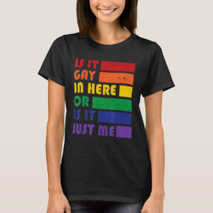 T-shirt Est-Ce Gay Dans Ici Ou Est-Ce Juste Moi Gay pride