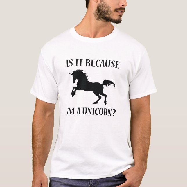 T-shirt Est-ce parce que je suis une licorne (Devant)