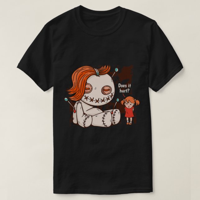 T-shirt Est-Ce Que Ça Fait Mal Comme Cette Poupée Magique  (Design devant)