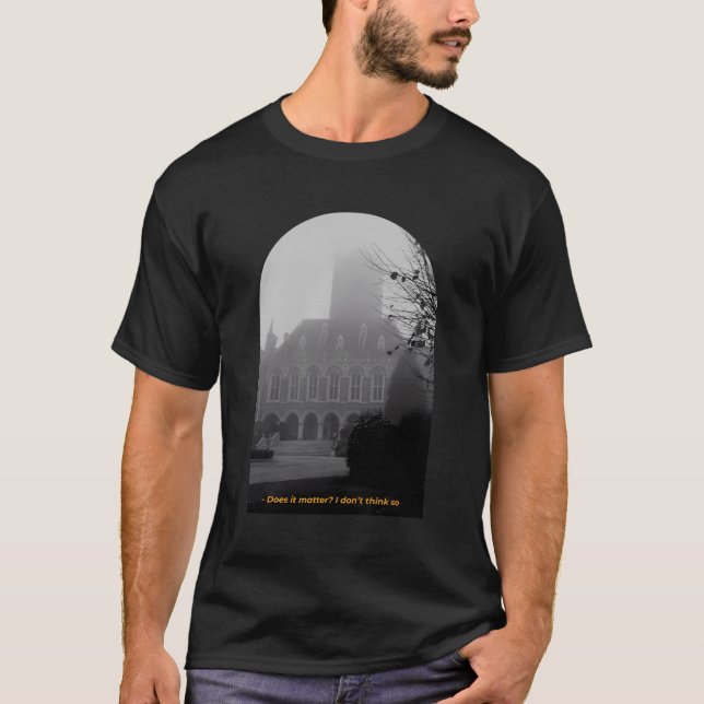T-shirt Est-Ce Que Ça Importe De Penser Que Bâtiment Si Go (Devant)