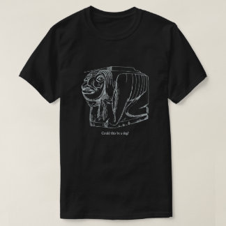 T-shirt Est-ce que ça pourrait être un chien ?