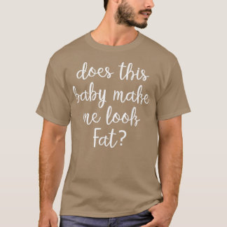 T-shirt est-ce que ce bébé me donne l'air gros sexe