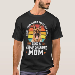 T-shirt Est-Ce Que Ce Berger Allemand Maman Chien Propriét