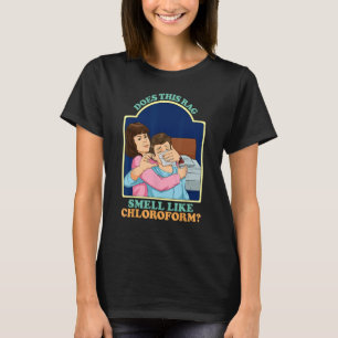T-shirt Est-Ce Que Ce Sac Sent Comme Chloroforme Humour So