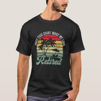 T-shirt Est-ce que cela me fait paraître retraité Rétro dr