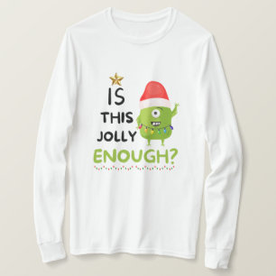 T-shirt Est-Ce Que C'Est Assez Jolly, Grinch De Noël