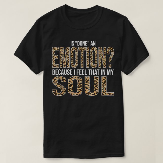 T-shirt Est-ce que « c'est fait » est une émotion parce qu (Design devant)